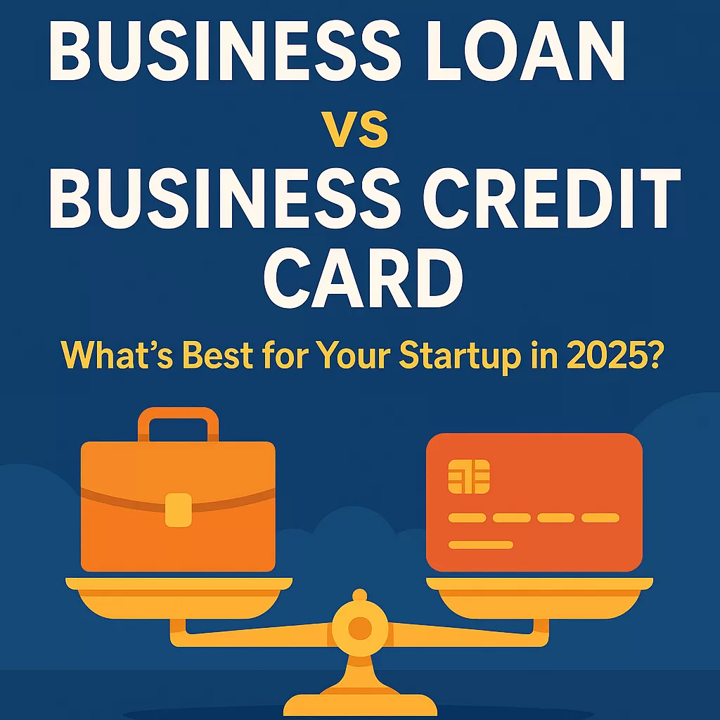 Infographic comparing business loans and business credit cards for startups in 2025, featuring icons of cash, credit cards, timelines, and funding strategies.